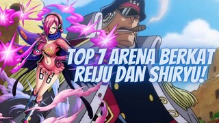 TOP 7 ARENA BERKAT REIJU DAN SHIRYU - AWAKENING THE FOUR EMPERORS