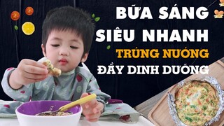 Món Ăn Dặm Ngon Cho Bé - Trứng Nướng (Dễ Làm)