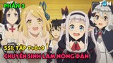 Chuyển Sinh Sang Thế Giới Khác Làm Nông Dân | Anime: Farming Life in Another World (SS1 - PHẦN 3)