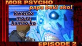 MOB PSYCHO EPISODE 2: FUNNY TAGALOG DUB|| Multong beki
