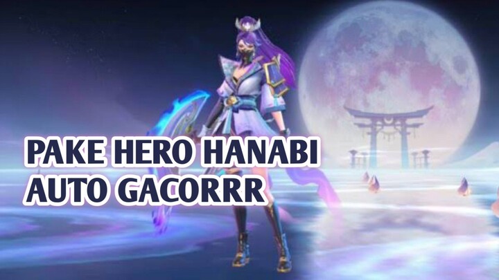 Pake hero hanabi auto gacorrrrrrr