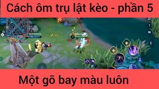 Cách ôm trụ lật kèo #5