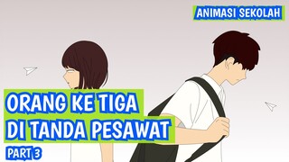 DRAMA ORANG KE 3 DI TANDA PESAWAT PART 3 - ANIMASI SEKOLAH