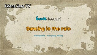 Larva 1 (Ep 3) Dancing in the rain #Larva1