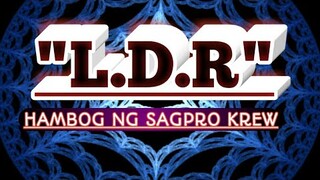 LDR - Hambog Ng Sagpro Krew ft. Rydeen - Lyrics