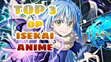 TOP 3 OVERPOWERED ISEKAI ANIME!!!