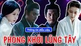 Dàn diễn viên siêu đỉnh Trần Khôn, Bạch Vũ trong PHONG KHỞI LŨNG TÂY 风起陇西