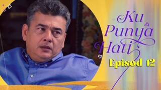Ku Punya Hati Episod 12