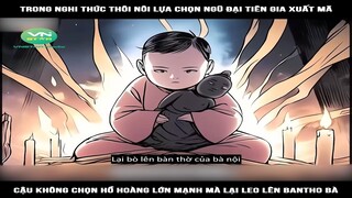 Review Truyện: Trong nghi thức thôi nôi lựa chọn ngũ đại tiên gia xuất mã, cầu không chọn hồ hoàng