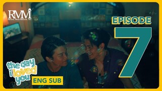 🇵🇭 The Day I Loved You (2023) | Episode 7 | Eng Sub | HD