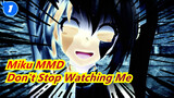 Miku MMD
Don't Stop Watching Me_1