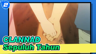 [CLANNAD] Sepuluh Tahun_2