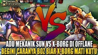 KESULITAN LAWAN X BORG BEGINI CARA ADU MEKANIK DI OFFLANE BY SUPREME 1 SUN