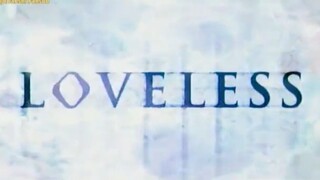 Loveless [Tanpa Cinta] Episode 12 SUB INDO