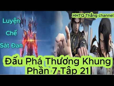 Đấu Phá Thương Khung Phần 7 Tập 21 ENGSUB Thuyết Minh|Battle Through the Heavens| HHTQ Thang channel