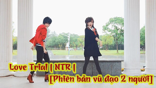 Love Trial | NTR | [Phiên bản vũ đạo 2 người]