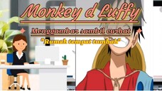 "Rumah tempat tumbuh". Menggambar sambil curhat. Monkey d Luffy (One Piece).