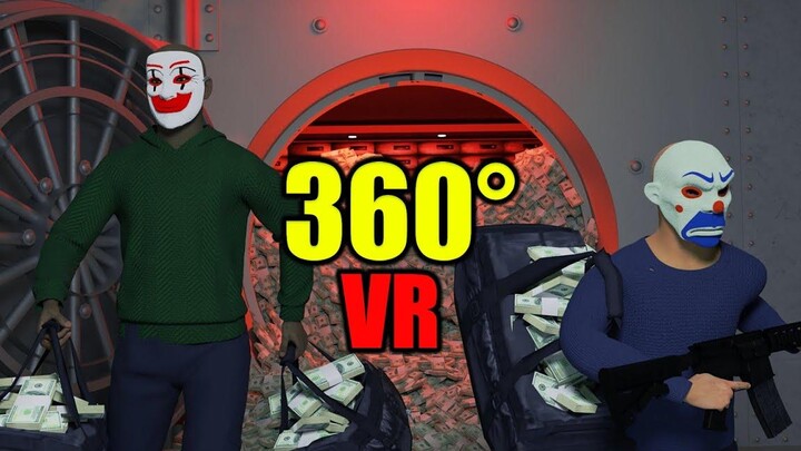 BANK ROBBERY วิดีโอ 360°/VR