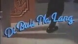 DI BALE NA LANG (1987) FULL MOVIE