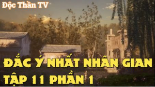 Đắc ý nhất nhân gian Tập 11 Phần 1