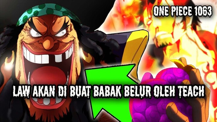 SPOILER LENGKAP 1063 !! TAK SEIMBANG, LAW AKAN K.O DI KEROYOK TEACH DAN KRUNYA ( ONE PIECE )