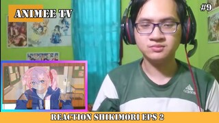 REACTION SHIKIMORI EPISODE 2 #9