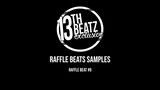 RAFFLE BEATS SAMPLES!! A Raffle for 13TH Beatz' Upcoming Birthday!!