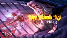 Tây Hành Kỷ Phần 5 Tập 9