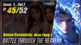 【Doupo Cangqiong】 S5 Part 2 EP 45 (97) - Battle Through The Heavens BTTH | Donghua - 1080P