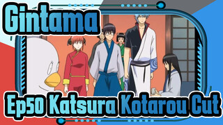 [Gintama Ep50 Katsura Kotarou Cut_A