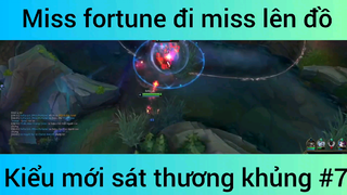 Miss fortune đi miss lên đồ kiểu mới sát thương khủng #7