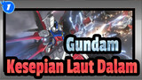 Gundam|[HD/AMV]Kesepian Laut Dalam( episode Gundam seed destiny )_1