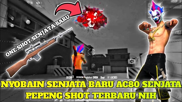 NYOBAIN SENJATA BARU AC80,SENJATA TERBARU PEPENG SHOT INI KEREN ABIS!!GARENA FREE FIRE