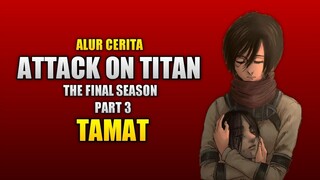 ALUR CERITA ATTACK ON TITAN THE FINAL SEASON PART 3 - AOT SEASON 4 FINAL EDITION