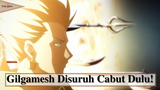 Fate/Zero || Gilgamesh Disuruh Cabut Dulu ❗