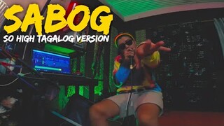 SABOG - Val Ortiz | So High Tagalog Version / Inspired by Camel Cru