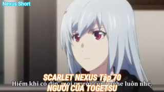 SCARLET NEXUS Tập 70-NGƯỜI CỦA TOGETSU