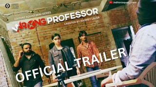 Wrong Professor (mini series) Official Trailer- Nihalsa NK, Aashvi, Rohit (#editors ki apni Story)