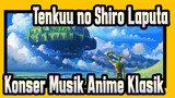 [Tenkuu no Shiro Laputa / MFC] Konser Musik Anime Klasik Joe Hisaishi / Miyazaki Hayao