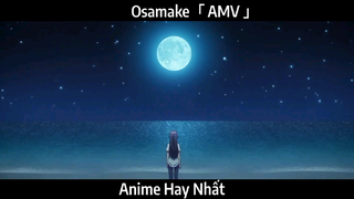 Osamake AMV Hay Nhất