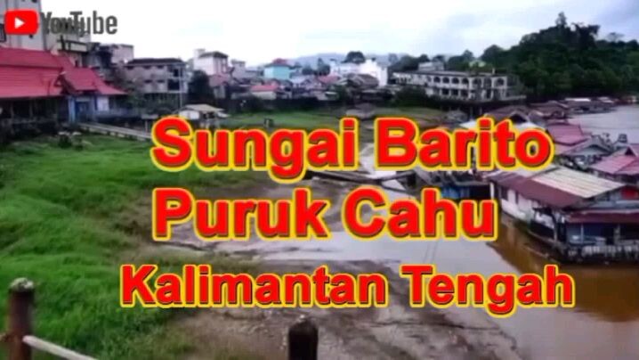Sungai Barito Puruk Cahu Kalimantan Tengah
