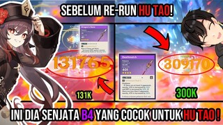 SEBELUM RE-RUN! INI DIA SENJATA B4 YANG COCOK UNNTUK HU TAO - Genshin Impact