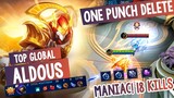 One Punch Delete! Maniac Aldous Top Global - Mobile Legends