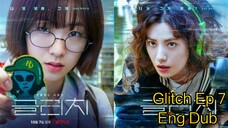 Glitch Ep 7 [Eng Dub]