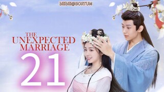 The Unexpected Marriage ep 21 (sub indo)