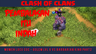 Momen Lucu COC - Golem Lvl 6 Vs Barbarian King - Clash Of Clans Indonesia part2