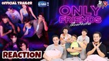 REACTION [Official Trailer] Only Friends เพื่อนต้องห้าม : สายเลือดY