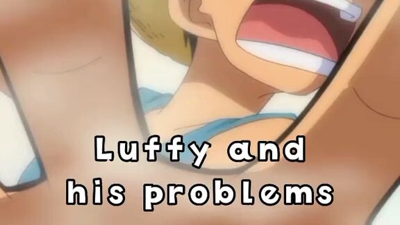 Luffy and his problem 🗿🏴‍☠️
