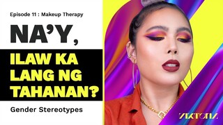 Nanay ang ilaw, tatay ang haligi ng tahanan... LANG? | Viktoria makeup therapy