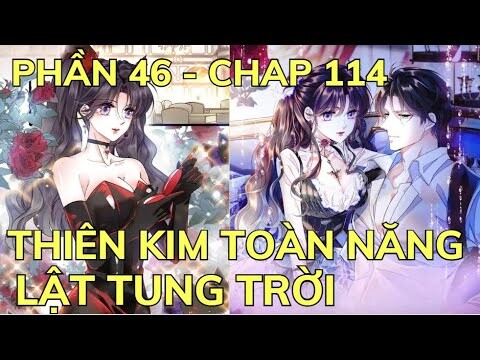 Phần 46 - THIÊN KIM TOÀN NĂNG LẬT TUNG TRỜI | Review Truyện Tranh Hay | Bảo Ngọc Suri